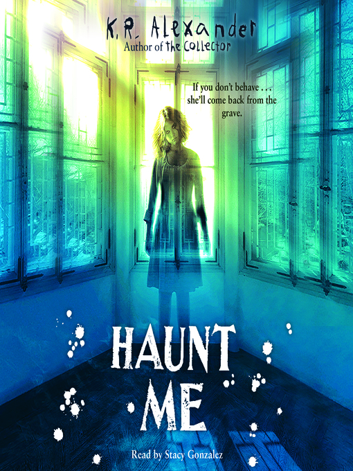 Title details for Haunt Me by K. R. Alexander - Available